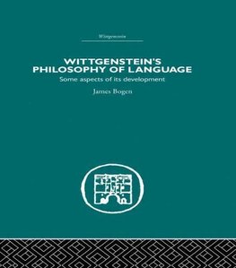 Bogen, J: Wittgenstein's Philosophy of Language