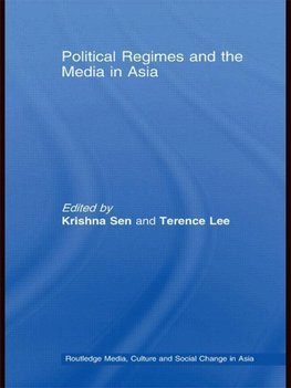 Sen, K: Political Regimes and the Media in Asia