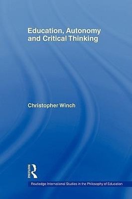 Winch, C: Education, Autonomy and Critical Thinking