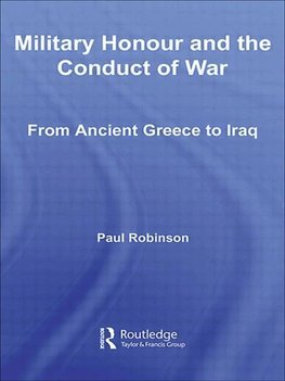 Robinson, P: Military Honour and the Conduct of War