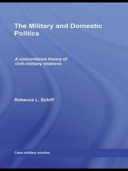 Schiff, R: Military and Domestic Politics