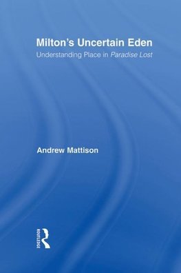 Mattison, A: Milton's Uncertain Eden