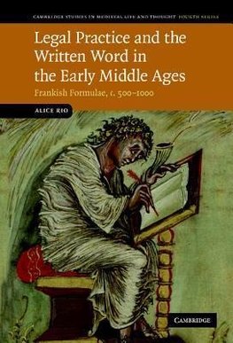 Legal Practice and the Written Word in the Early Middle Ages