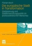 Die europäische Stadt in Transformation