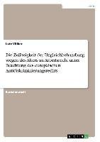 Die Zulässigkeit der Ungleichbehandlung wegen des Alters im Arbeitsrecht unter Beachtung des europäischen Antidiskriminierungsrechts