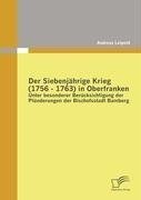 Der Siebenjährige Krieg (1756 - 1763) in Oberfranken