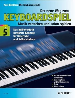 Der neue Weg zum Keyboardspiel 5. Die Keyboardschule für alle einmanualigen Modelle mit Begleitautomatik und Rhythmusgerät, für den Einstieg ins Tastenspiel, für Unterricht und Selbststudium - Musik verstehen und sofort spielen