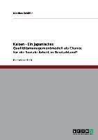 Kaizen - Ein japanisches Qualitätsmanagementmodell als Chance für die Soziale Arbeit in Deutschland?