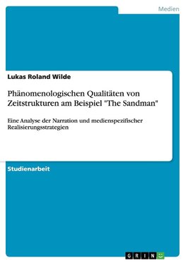 Phänomenologischen Qualitäten von Zeitstrukturen am Beispiel "The Sandman"