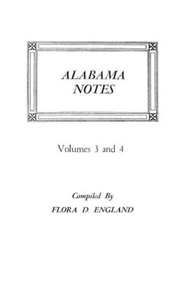 Alabama Notes, Volumes 3 and 4