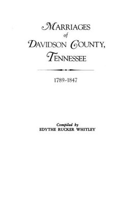 Marriages of Davidson County, Tennessee, 1789-1847