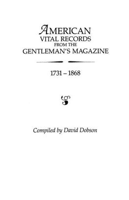 American Vital Records from the "Gentleman's Magazine, " 1731-1868