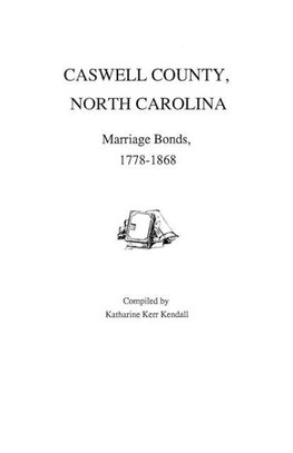 Caswell County, North Carolina, Marriage Bonds, 1778-1868