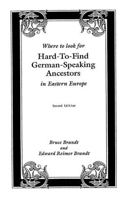 Where to Look for Hard-To-Find German-Speaking Ancestors in Eastern Europe