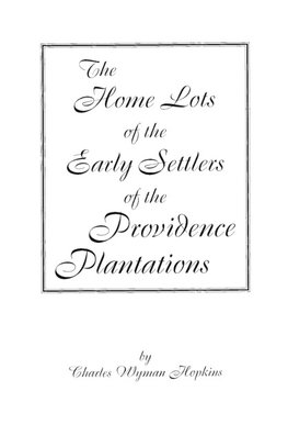 Home Lots of the Early Settlers of the Providence Plantations