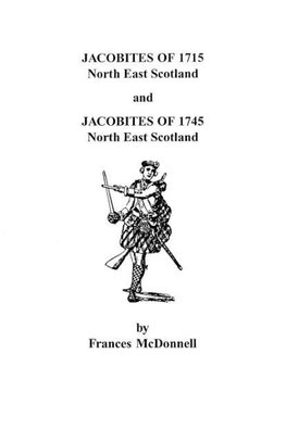 Jacobites of 1715 and 1745. North East Scotland