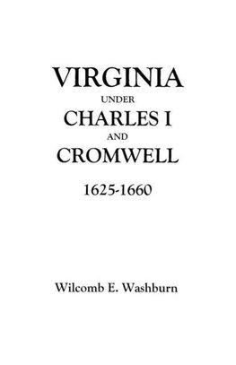 Virginia Under Charles I and Cromwell, 1625-1660