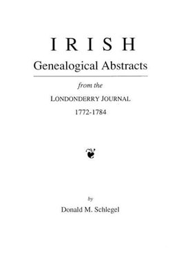 Irish Genealogical Abstracts from the Londonderry Journal, 1772-1784