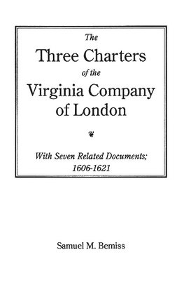 The Three Charters of the Virginia Company of London