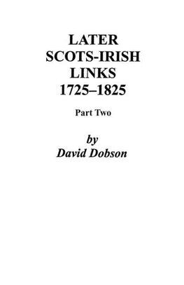 Later Scots-Irish Links, 1725-1825. Part Two