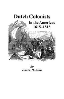 Dutch Colonists in the Americas, 1615-1815