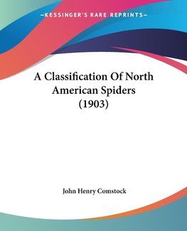 A Classification Of North American Spiders (1903)