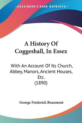 A History Of Coggeshall, In Essex