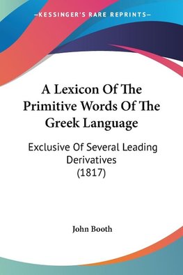 A Lexicon Of The Primitive Words Of The Greek Language