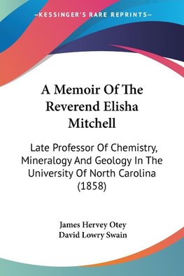 A Memoir Of The Reverend Elisha Mitchell