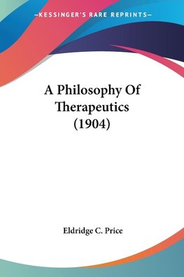 A Philosophy Of Therapeutics (1904)