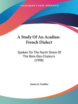 A Study Of An Acadian-French Dialect