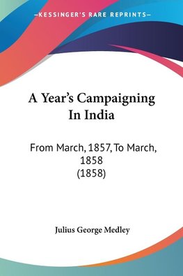 A Year's Campaigning In India