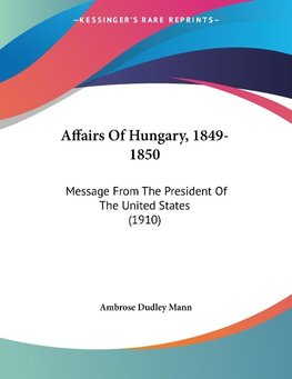 Affairs Of Hungary, 1849-1850