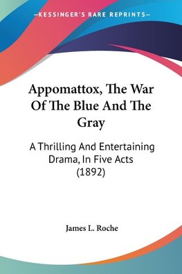 Appomattox, The War Of The Blue And The Gray