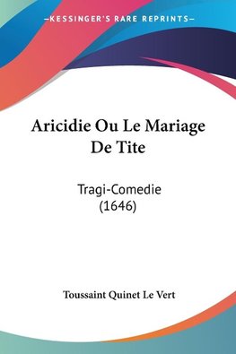 Aricidie Ou Le Mariage De Tite