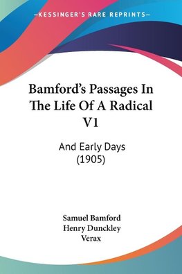 Bamford's Passages In The Life Of A Radical V1