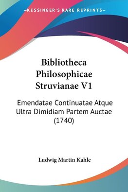 Bibliotheca Philosophicae Struvianae V1