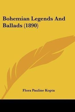 Bohemian Legends And Ballads (1890)