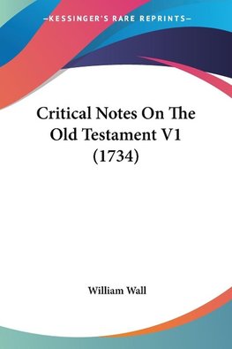 Critical Notes On The Old Testament V1 (1734)