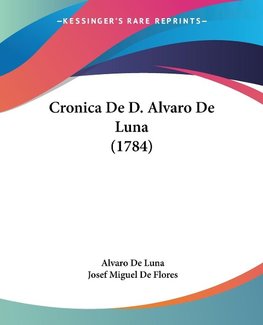 Cronica De D. Alvaro De Luna (1784)