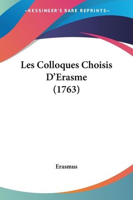 Les Colloques Choisis D'Erasme (1763)