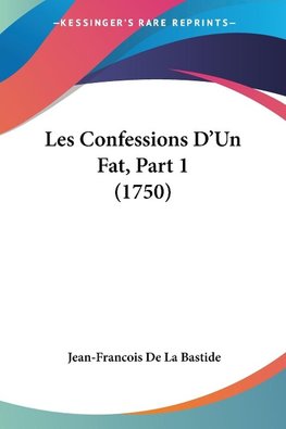 Les Confessions D'Un Fat, Part 1 (1750)