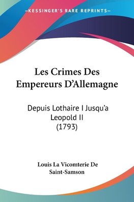 Les Crimes Des Empereurs D'Allemagne