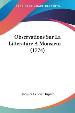 Observations Sur La Litterature A Monsieur -- (1774)