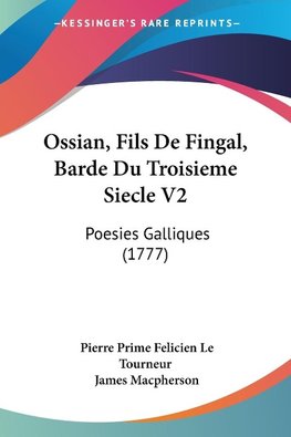 Ossian, Fils De Fingal, Barde Du Troisieme Siecle V2