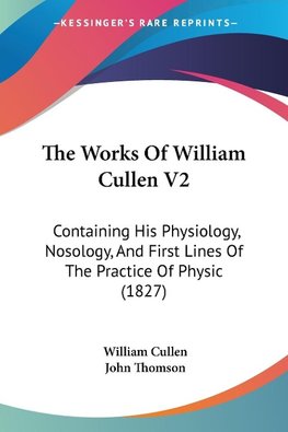 The Works Of William Cullen V2