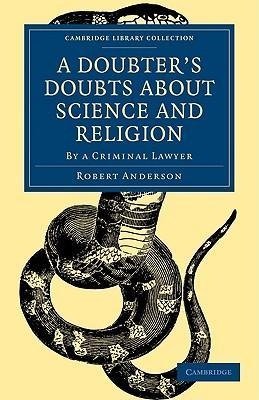 A Doubter's Doubts about Science and Religion