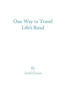 One Way to Travel Life's Road