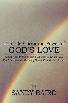 The Life Changing Power of God's Love