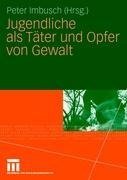 Jugendliche als Täter und Opfer von Gewalt